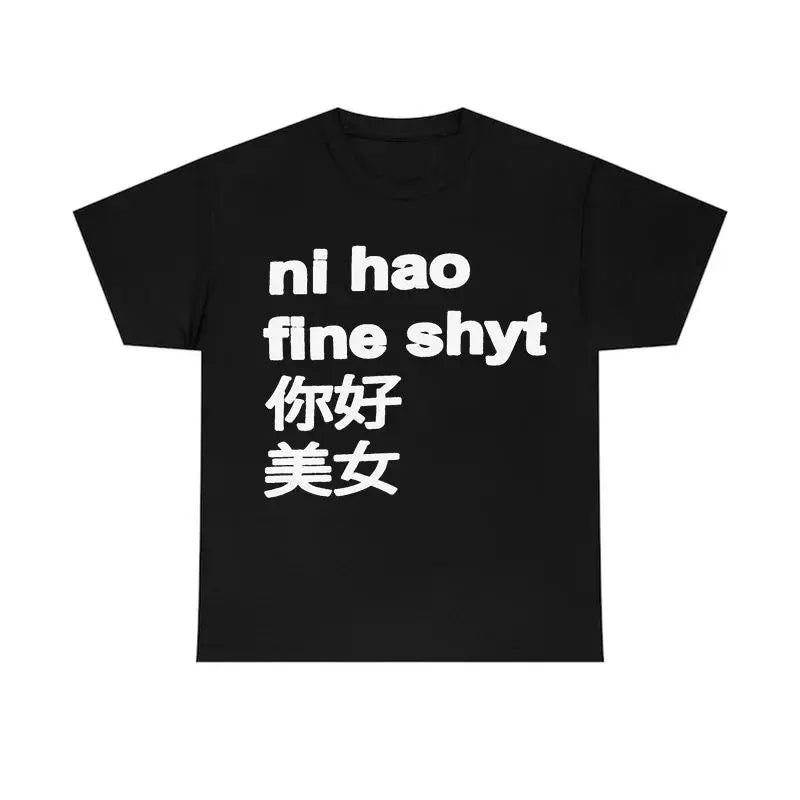 Ni hao fine shyt tshirt
