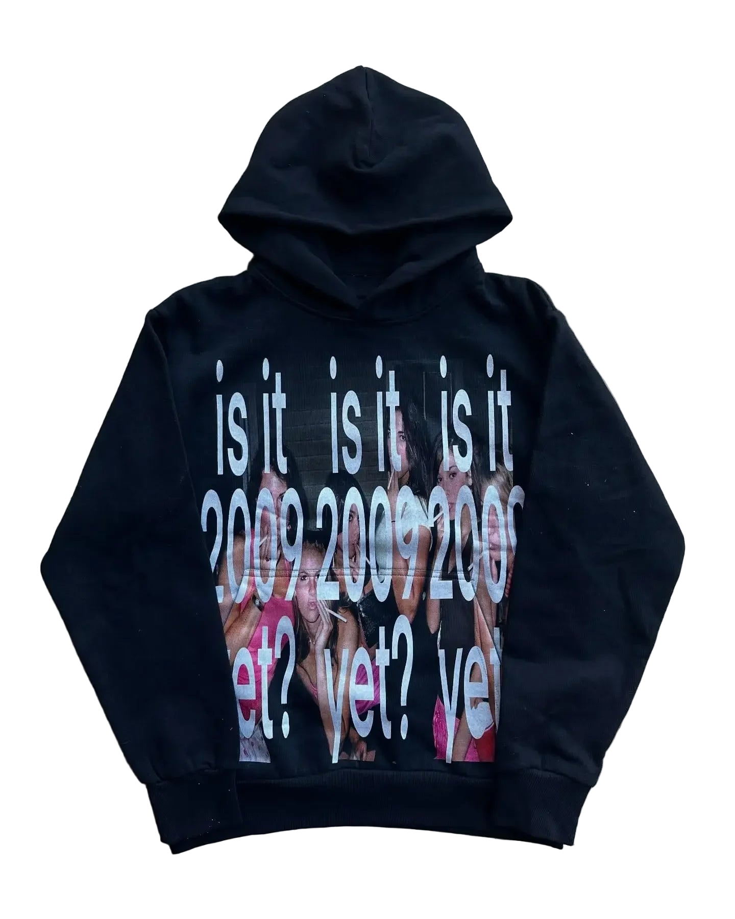 Is it 2009 yet? Hoodie