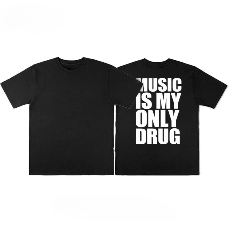 Music is my only Drug tshirt
